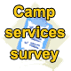 Click here to access our camp services survey